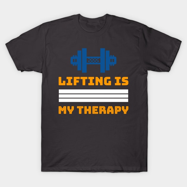 Lifting is My Therapy T-Shirt by cacostadesign